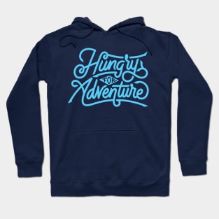 Hungry for adventure Hoodie